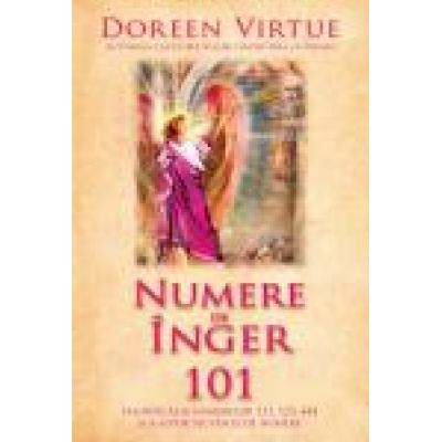 Numere de înger 101. Semnificatia numerelor 111, 123, 444 si a altor secvente de numere